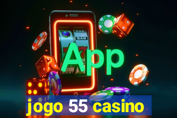 jogo 55 casino